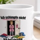 Tasse »Ich schimpfe nicht – Ich beschreibe die Lage nur sehr deutlich«