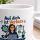 Tasse »Auf dich ist Verlass«