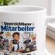 Tasse »Unverzichtbarer Mitarbeiter«