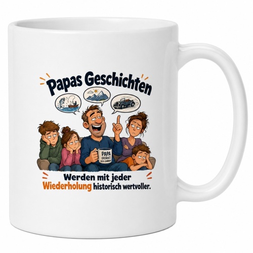 Tasse »Papas Geschichten werden historisch...