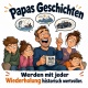 Tasse »Papas Geschichten werden historisch wertvoll«