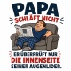 Tasse »Papa schläft nicht – überprüft Augenlider«