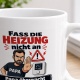 Tasse »Fass die Heizung nicht an«