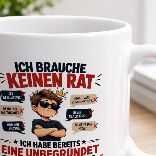 Tasse »Ich brauche keinen Rat – starke Meinung«