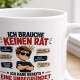 Tasse »Ich brauche keinen Rat – starke Meinung«