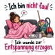 Tasse »Ich bin nicht faul. Ich wurde zur Entspannung erzogen.«