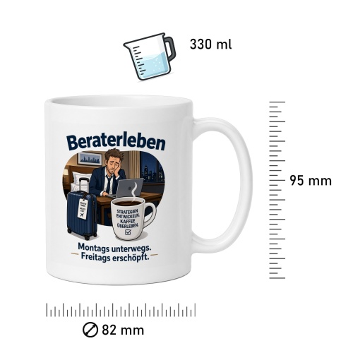 Tasse »Beraterleben – Montags unterwegs, freitags erschöpft«
