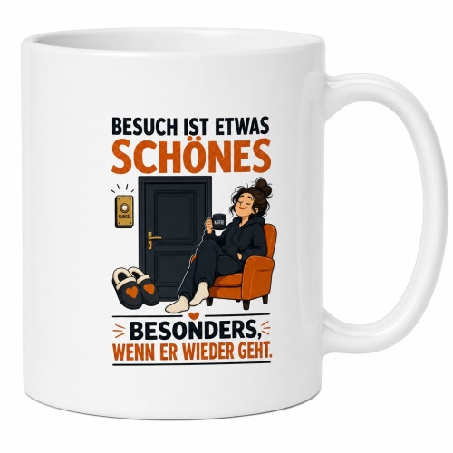 Tasse »Besuch ist etwas Schönes«