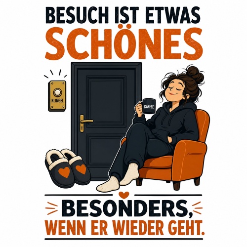 Tasse »Besuch ist etwas Schönes«