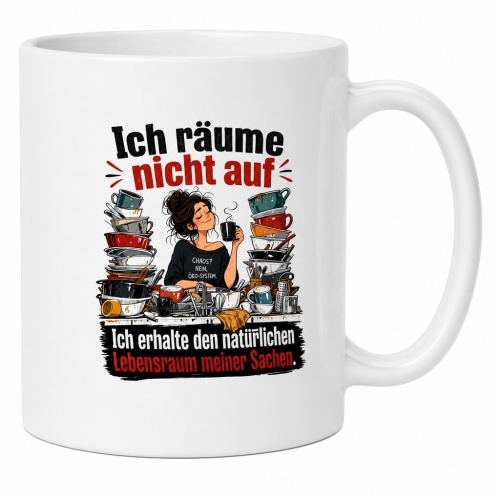 Tasse »Ich räume nicht auf –...