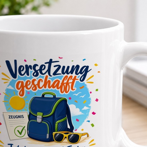 Tasse »Versetzung geschafft – Jetzt erst einmal Ferien«