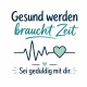 Tasse »Gesund werden braucht Zeit«