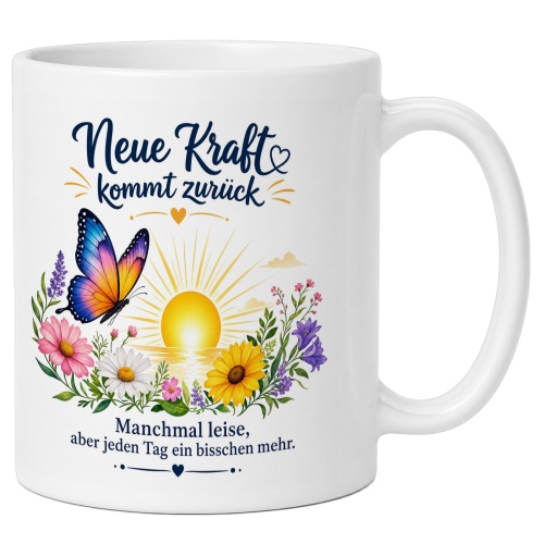Tasse »Neue Kraft kommt zurück«