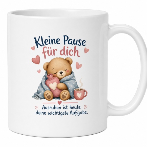Tasse »Kleine Pause für dich«