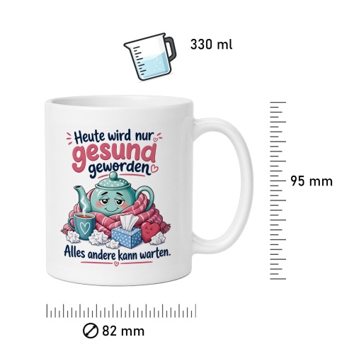 Tasse »Heute wird nur gesund geworden«