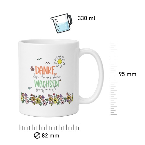 Tasse »Danke dass du uns beim Wachsen...«