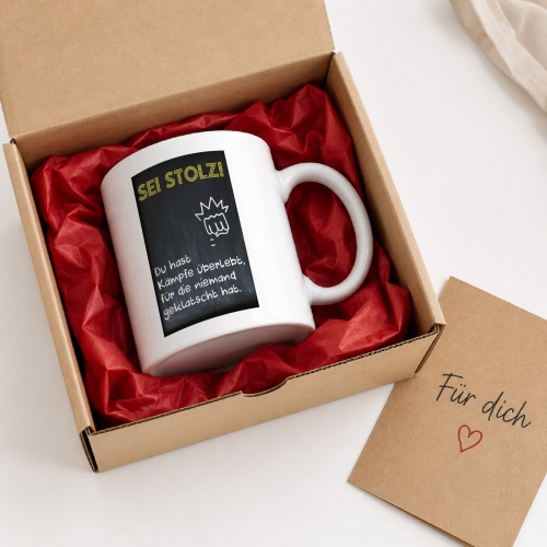 Tasse »Sei stolz! Du hast Kämpfe überlebt«