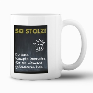 Tasse "Sei stolz!"
