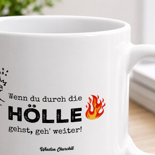 Tasse »Wenn du durch die Hölle gehst«
