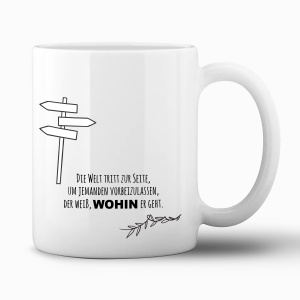 Tasse "Jemand, der weiß, wohin es geht"