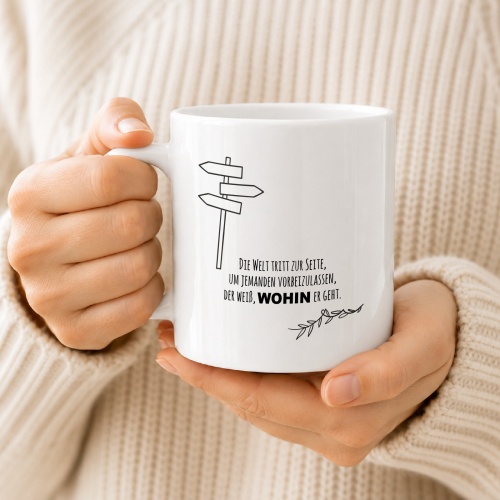 Tasse »Jemand, der weiß, wohin es geht«