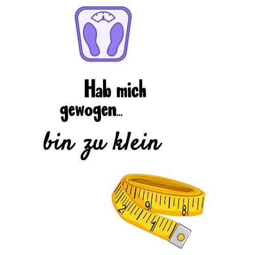 Tasse »Hab mich gewogen... bin zu klein«