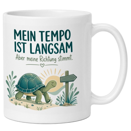 Tasse »Mein Tempo ist langsam Aber meine Richtung...