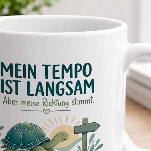 Tasse »Mein Tempo ist langsam Aber meine Richtung stimmt.«