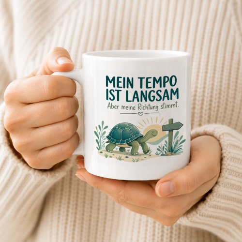 Tasse »Mein Tempo ist langsam Aber meine Richtung stimmt.«