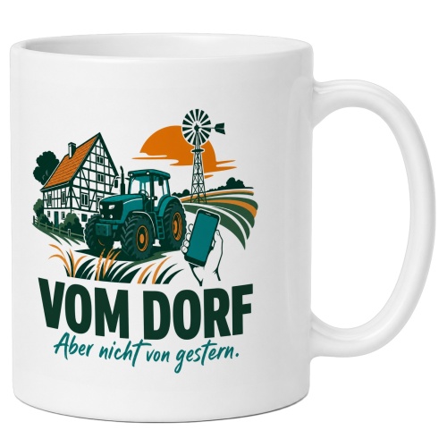 Tasse »Vom Dorf aber nicht von gestern.«