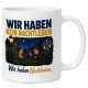 Tasse »Wir haben kein Nachtleben Wir haben Nachbarn.«
