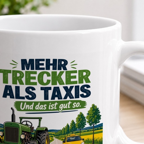 Tasse »Mehr Trecker als Taxis Und das ist gut so.«