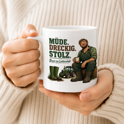 Tasse »Müde. Dreckig. Stolz. Bauer aus Leidenschaft.«