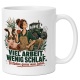 Tasse »Viel Arbeit. Wenig Schlaf.«