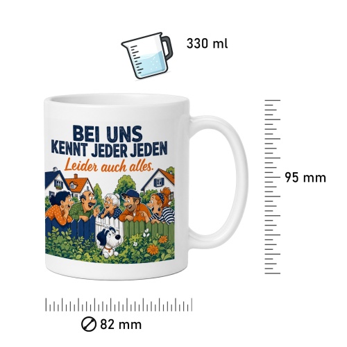 Tasse »Bei uns kennt jeder jeden Leider auch alles.«