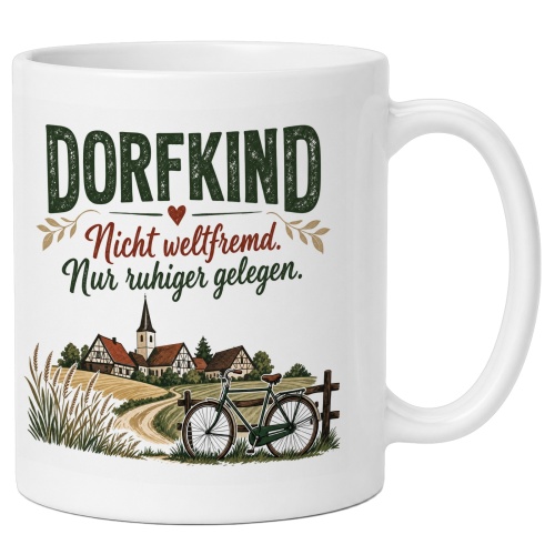 Tasse »Dorfkind Nicht weltfremd. Nur ruhiger...