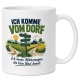 Tasse »Ich komme vom Dorf«