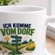 Tasse »Ich komme vom Dorf«
