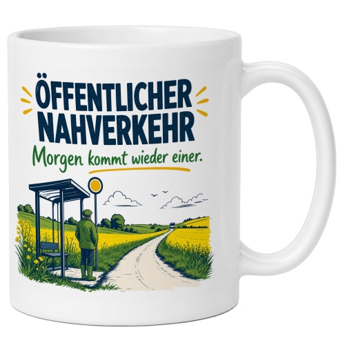 Tasse »Öffentlicher Nahverkehr Morgen kommt...