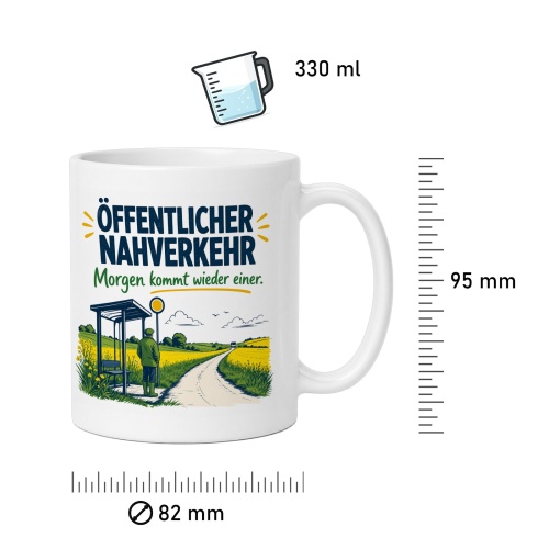 Tasse »Öffentlicher Nahverkehr Morgen kommt wieder einer.«