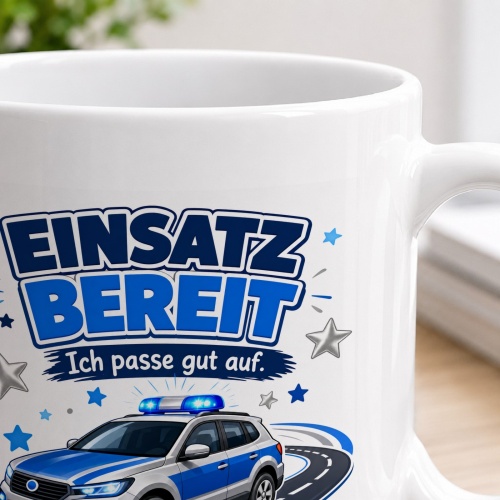 Tasse »Einsatz bereit Ich passe gut auf.«