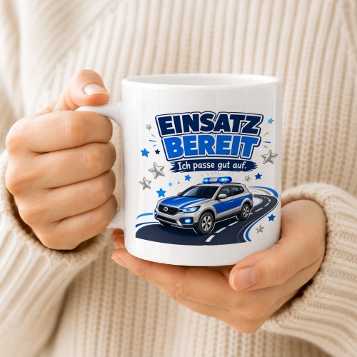 Tasse »Einsatz bereit Ich passe gut auf.«