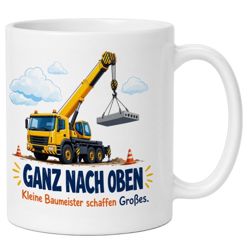 Tasse »Ganz nach oben Kleine Baumeister schaffen...