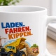 Tasse »Laden. Fahren. Kippen. Baustellenabenteuer voraus!«