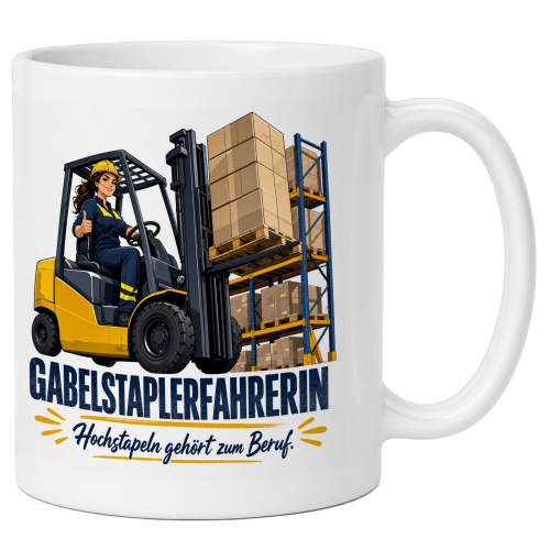 Tasse »Gabelstaplerfahrerin Hochstapeln gehört...