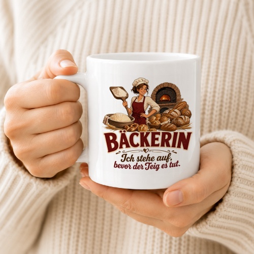 Tasse »Bäckerin Ich stehe auf, bevor der Teig es tut.«