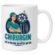 Tasse »Chirurgin Ich schneide beruflich gut ab.«