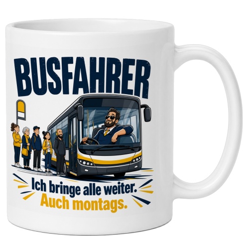 Tasse »Busfahrer Ich bringe alle weiter. Auch...