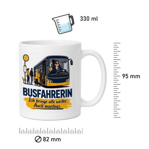 Tasse »Busfahrerin Ich bringe alle weiter. Auch montags.«