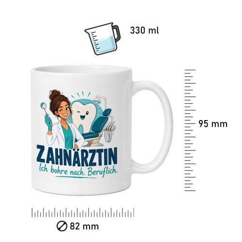 Tasse »Zahnärztin Ich bohre nach. Beruflich.«